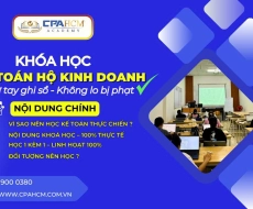 KHÓA HỌC KẾ TOÁN HỘ KINH DOANH CPA HCM – TỰ TAY GHI SỔ SẠCH, KHÔNG LO BỊ PHẠT